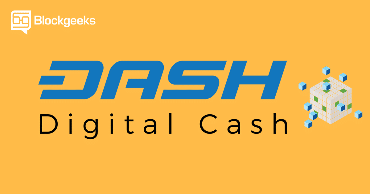 What is Dash Cryptocurrency? A Crash Course