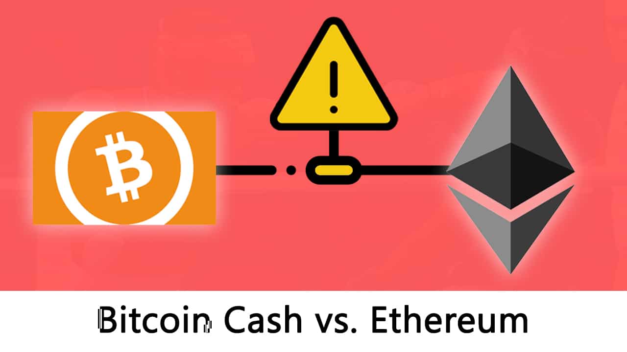 Bitcoin Cash VS Ethereum