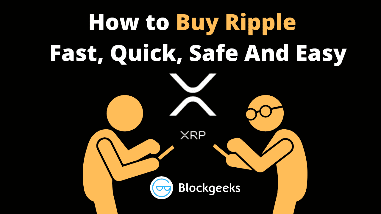 How to Buy Ripple - Fast, Quick, Safe And Easy