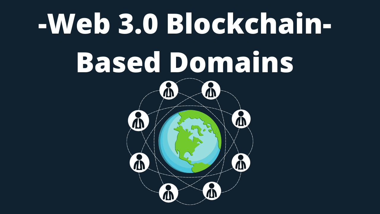 Blockchain Domain Name Systems: Web 3.0 Blockchain-Based Domains