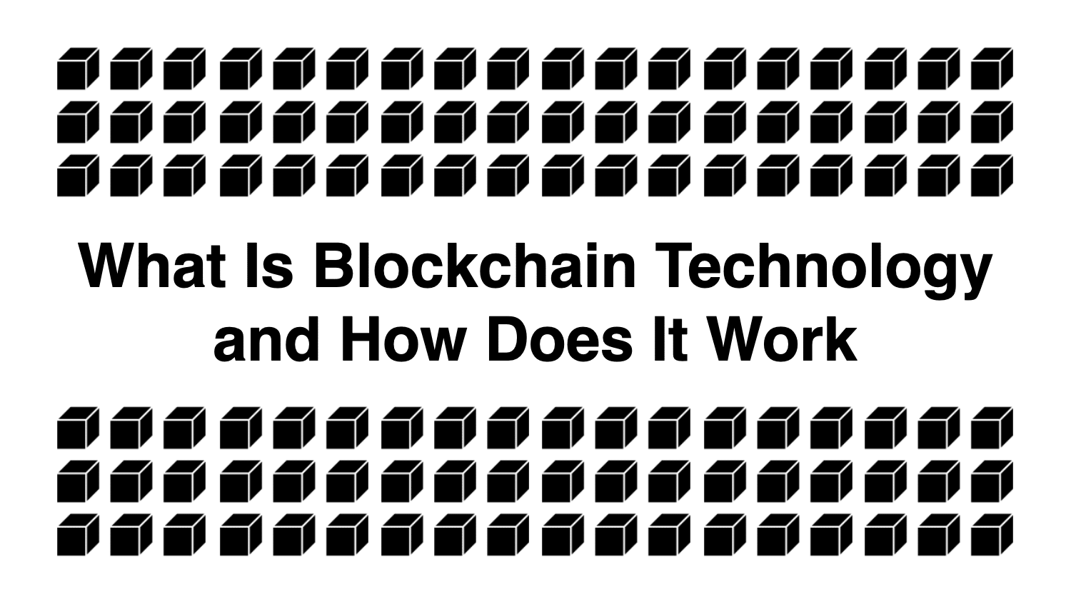 What is Blockchain Technology and How Does it Work?