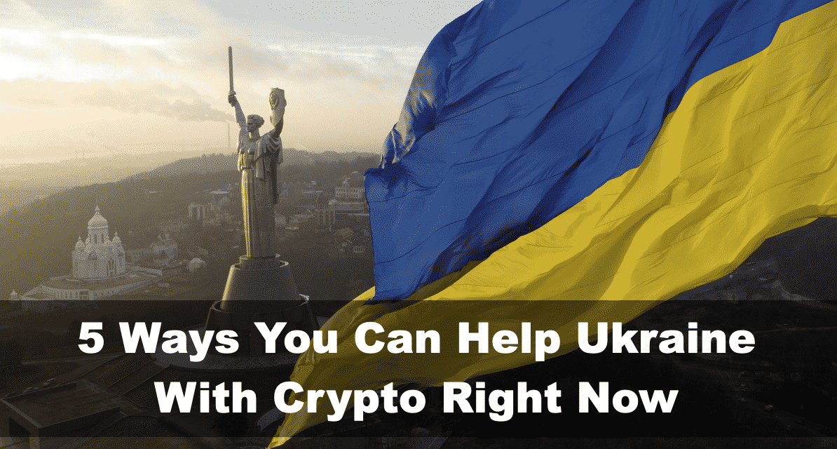 5 Ways You Can Help Ukraine With Crypto Right Now